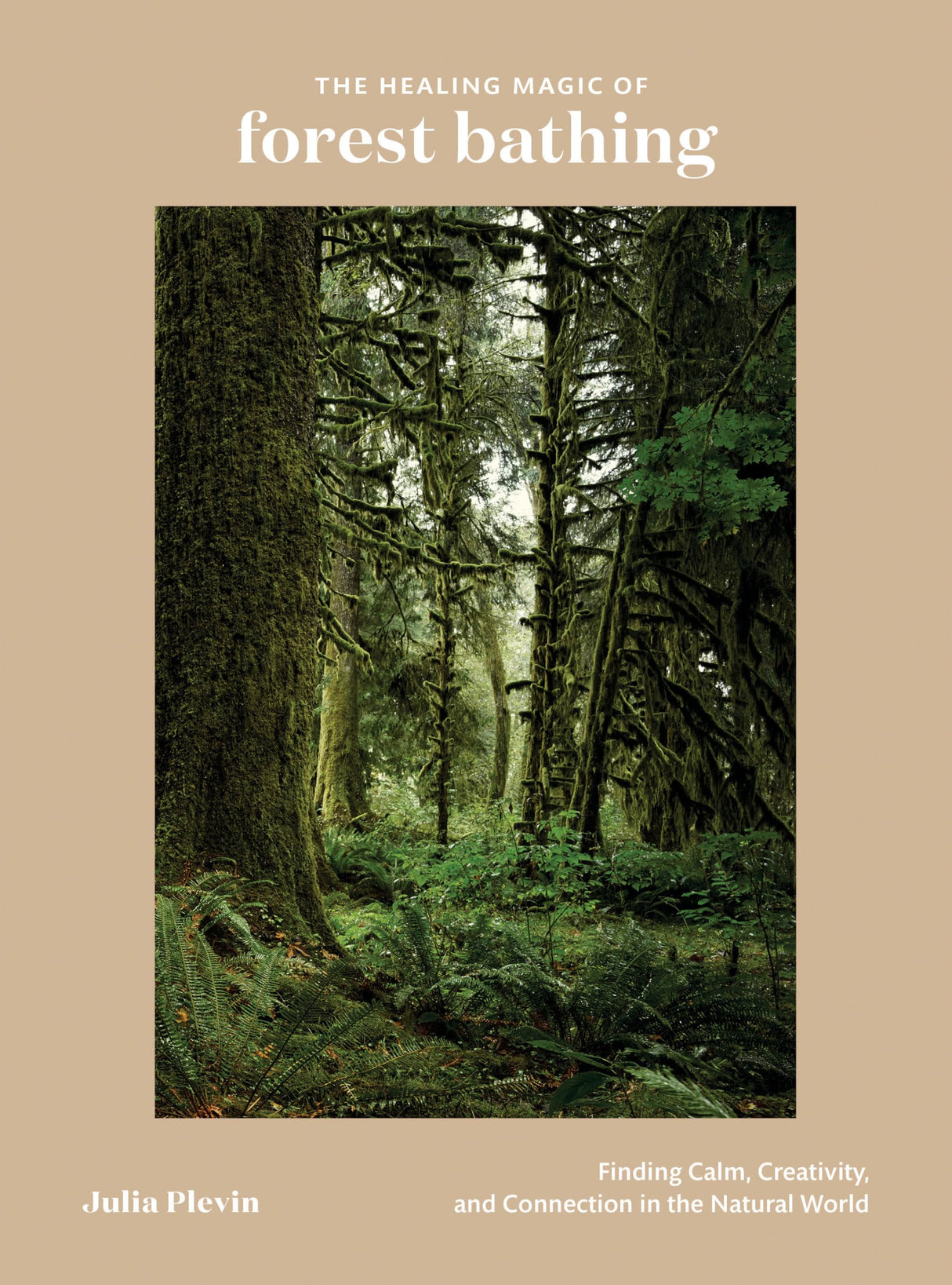 The Healing Magic of Forest Bathing: Finding Calm, Creativity, and Connection in the Natural World - Retail Maharaj