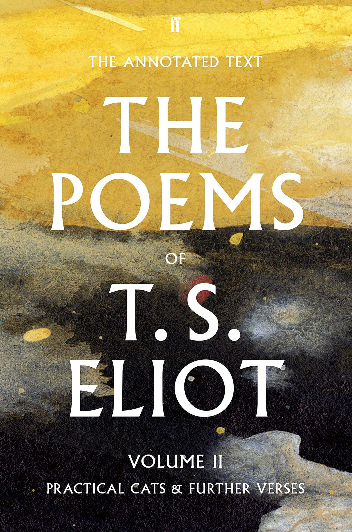 The Poems of T. S. Eliot Volume II: Practical Cats and Further Verses (Faber Poetry) - Retail Maharaj