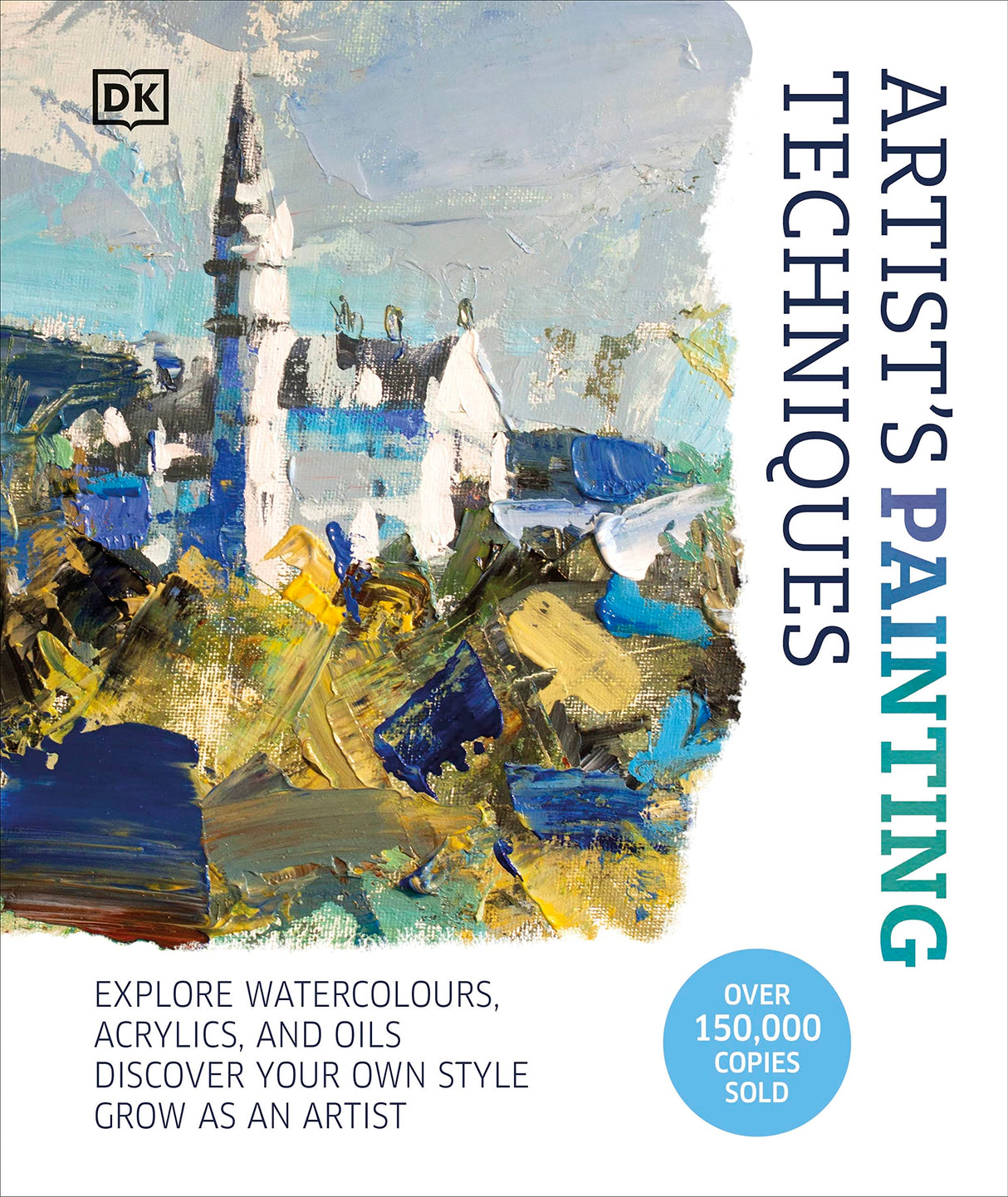 Artist's Painting Techniques: Explore Watercolours, Acrylics, and Oils. Discover Your Own Style. Grow as an Artist - Retail Maharaj