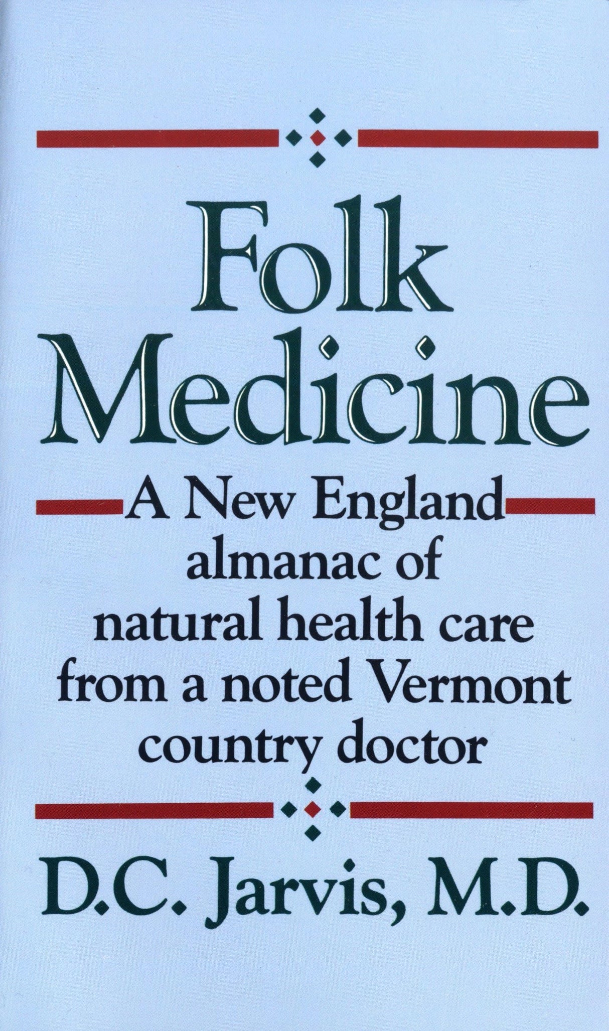 Folk Medicine: A New England Almanac of Natural Health Care from a Noted Vermont Country Doctor - Retail Maharaj