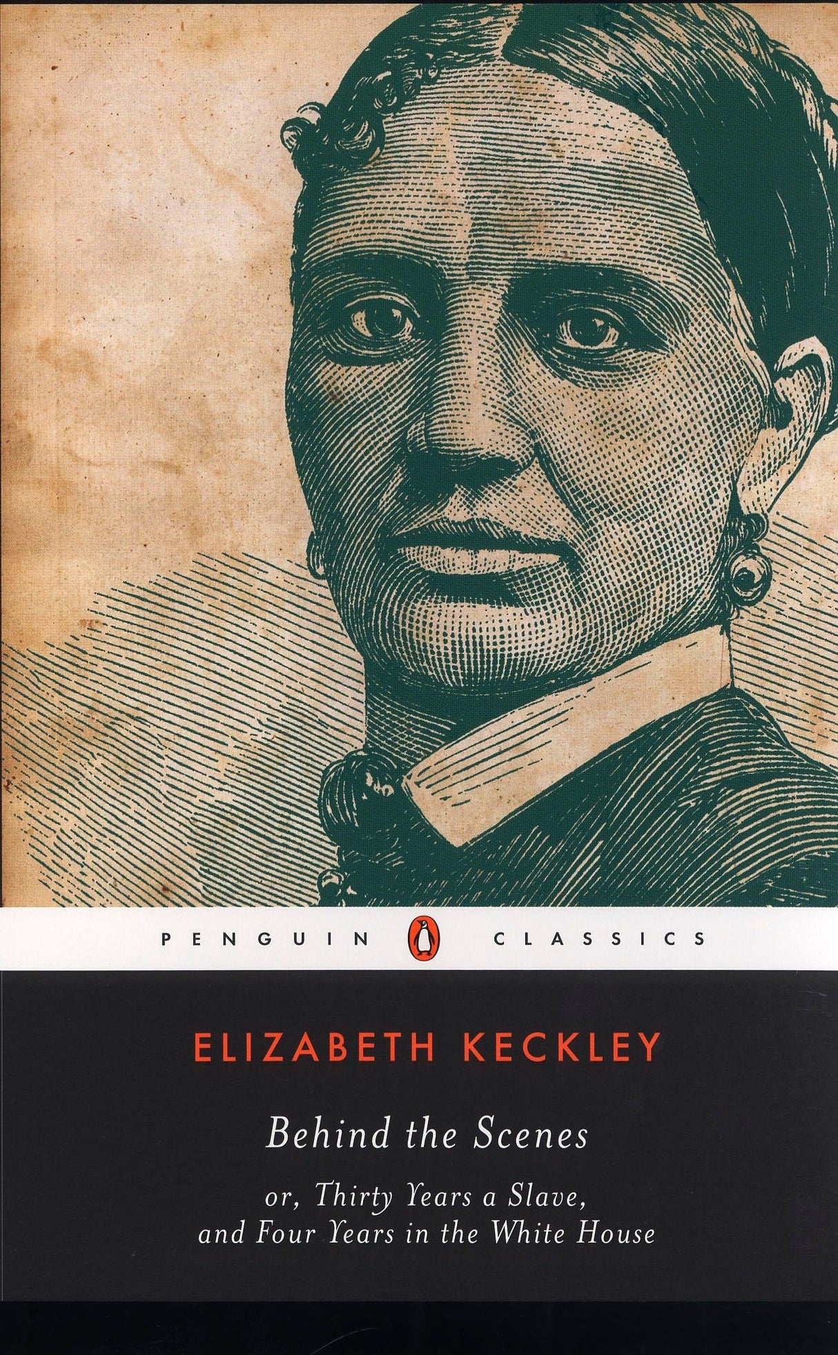 Behind the Scenes: or, Thirty Years a Slave, and Four Years in the White House (Penguin Classics) - Retail Maharaj