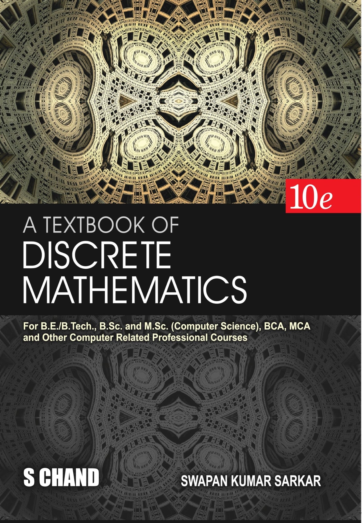 A Textbook of Discrete Mathematics 10th Edition | For B.E./B.Tech., B.Sc. and M.Sc. (Computer Science), BCA, MCA and Other Computer Related Professional Courses | S Chand 2025 Book - Retail Maharaj