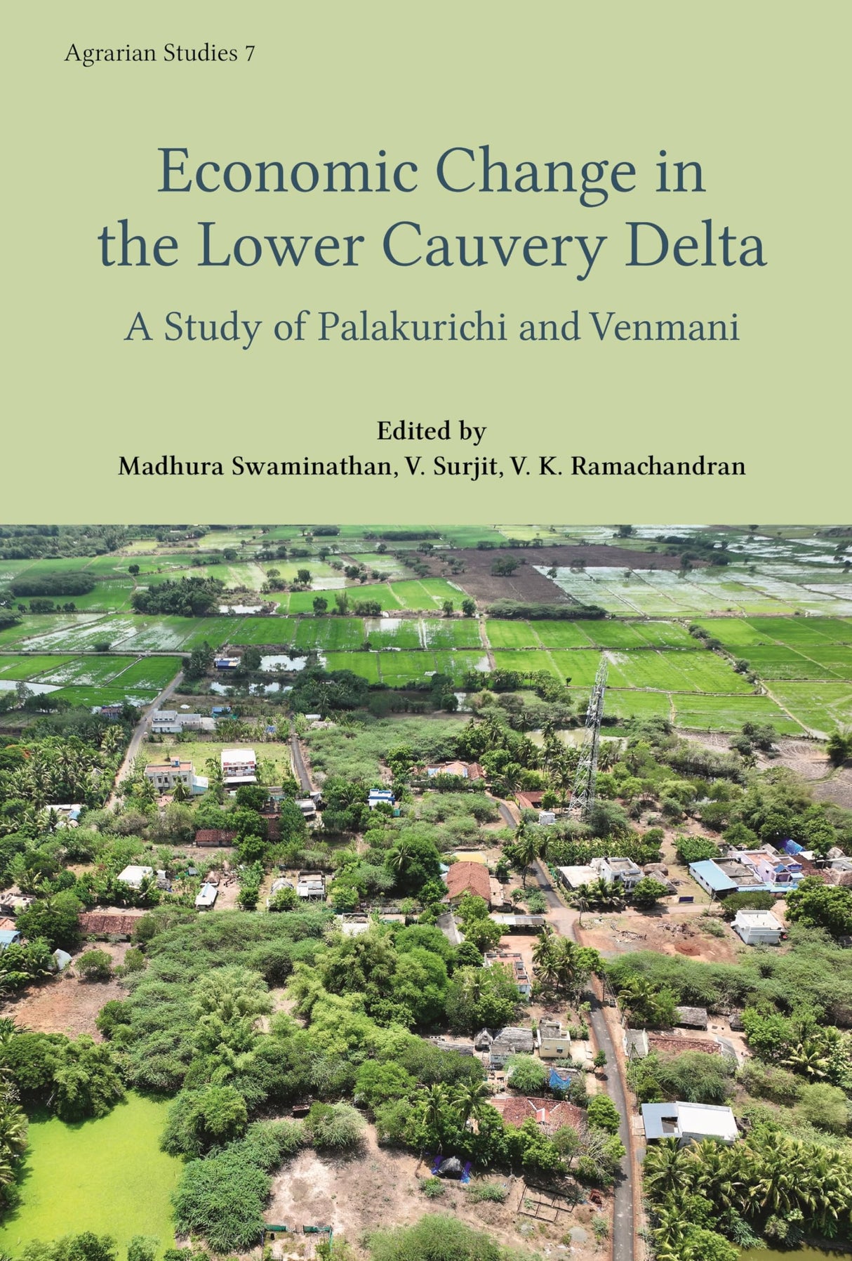 Economic Change in the Lower Cauvery Delta: A Study of Palakurichi and Venmani Villages (Agrarian Studies, 7) - Retail Maharaj