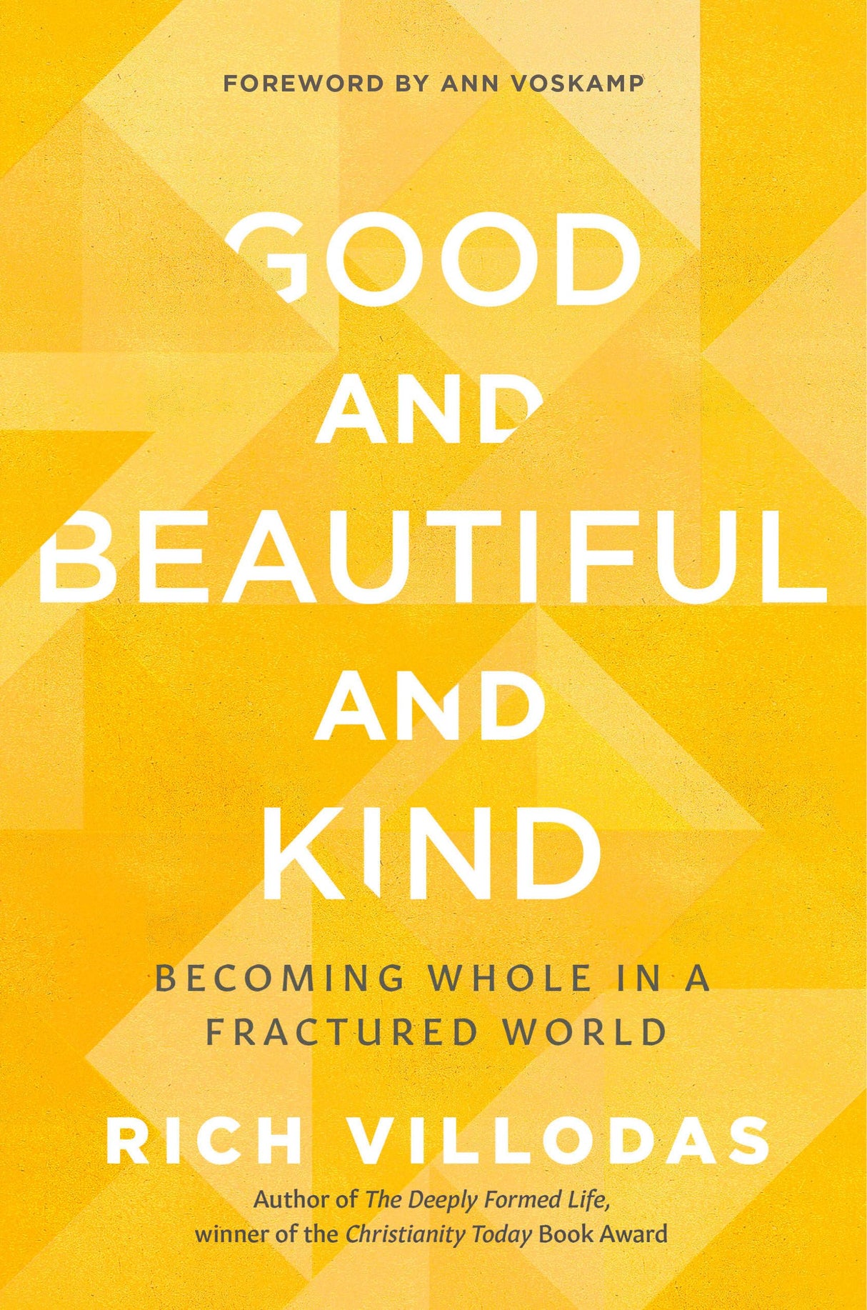Good and Beautiful and Kind: Becoming Whole in a Fractured World - Retail Maharaj