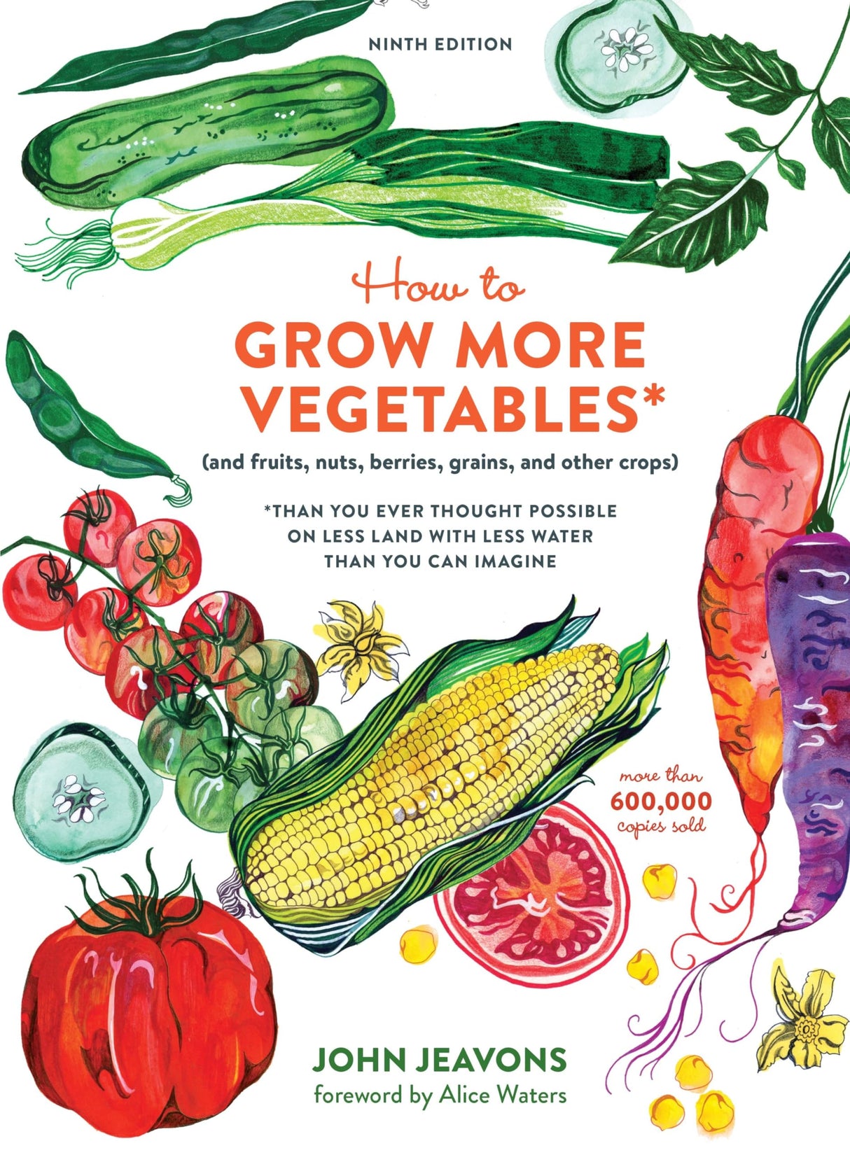 How to Grow More Vegetables, Ninth Edition: (and Fruits, Nuts, Berries, Grains, and Other Crops) Than You Ever Thought Possible on Less Land with Less Water Than You Can Imagine - Retail Maharaj