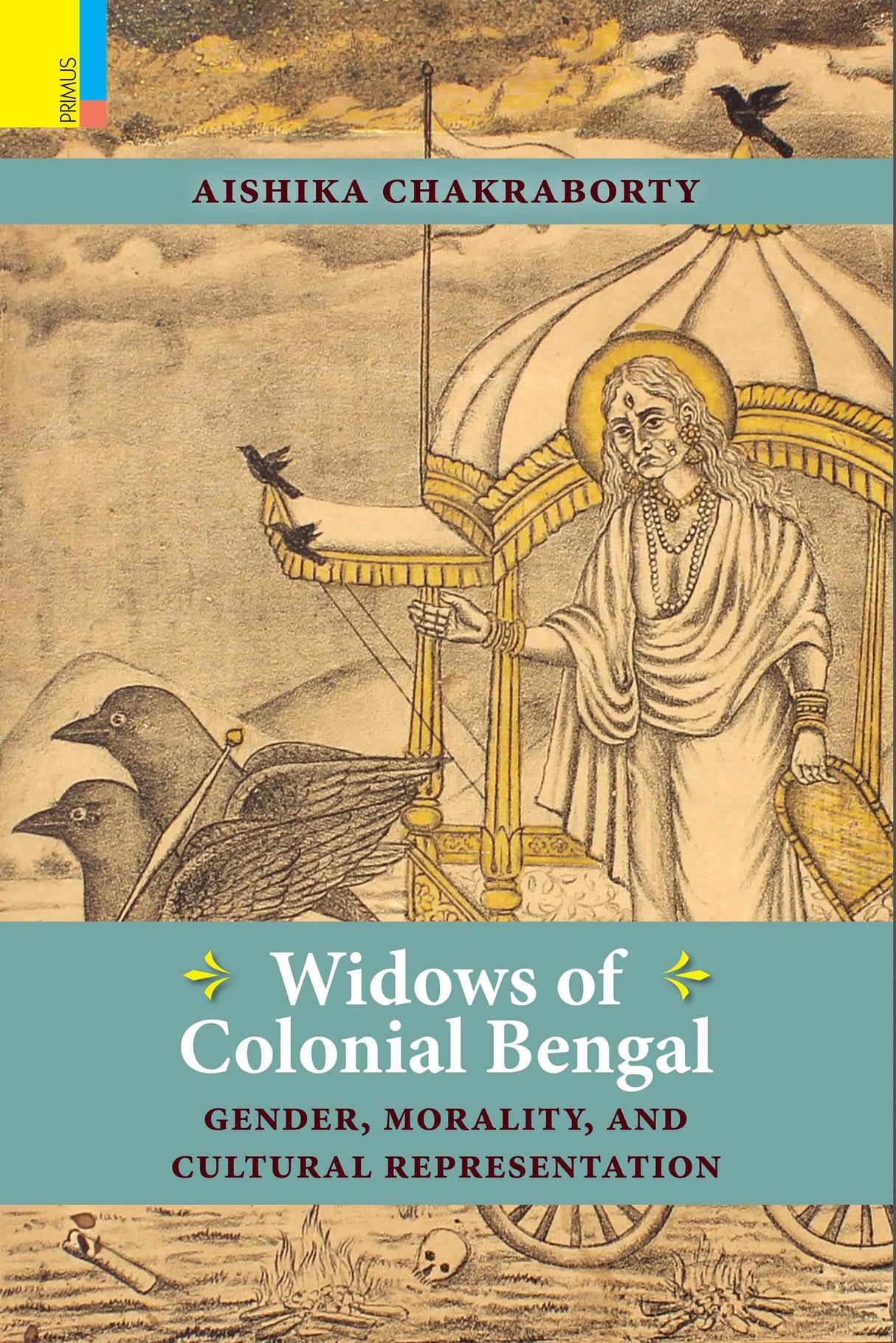 Widows of Colonial Bengal: Gender, Morality and Cultural Representation - Retail Maharaj