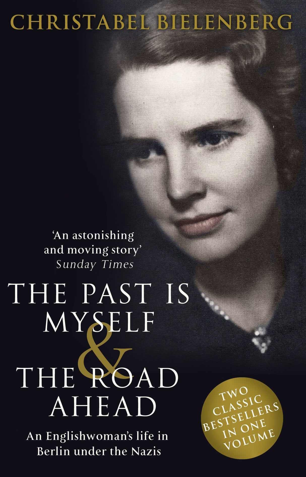 The Past is Myself & The Road Ahead Omnibus: When I Was a German, 1934-1945: omnibus edition of two bestselling wartime memoirs that depict life in Nazi Germany with alarming honesty - Retail Maharaj