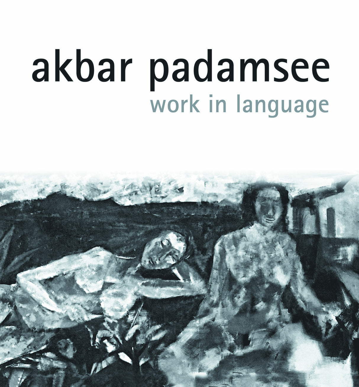 Akbar Padamsee: Work in Language: Work in Language, (PB) - Retail Maharaj