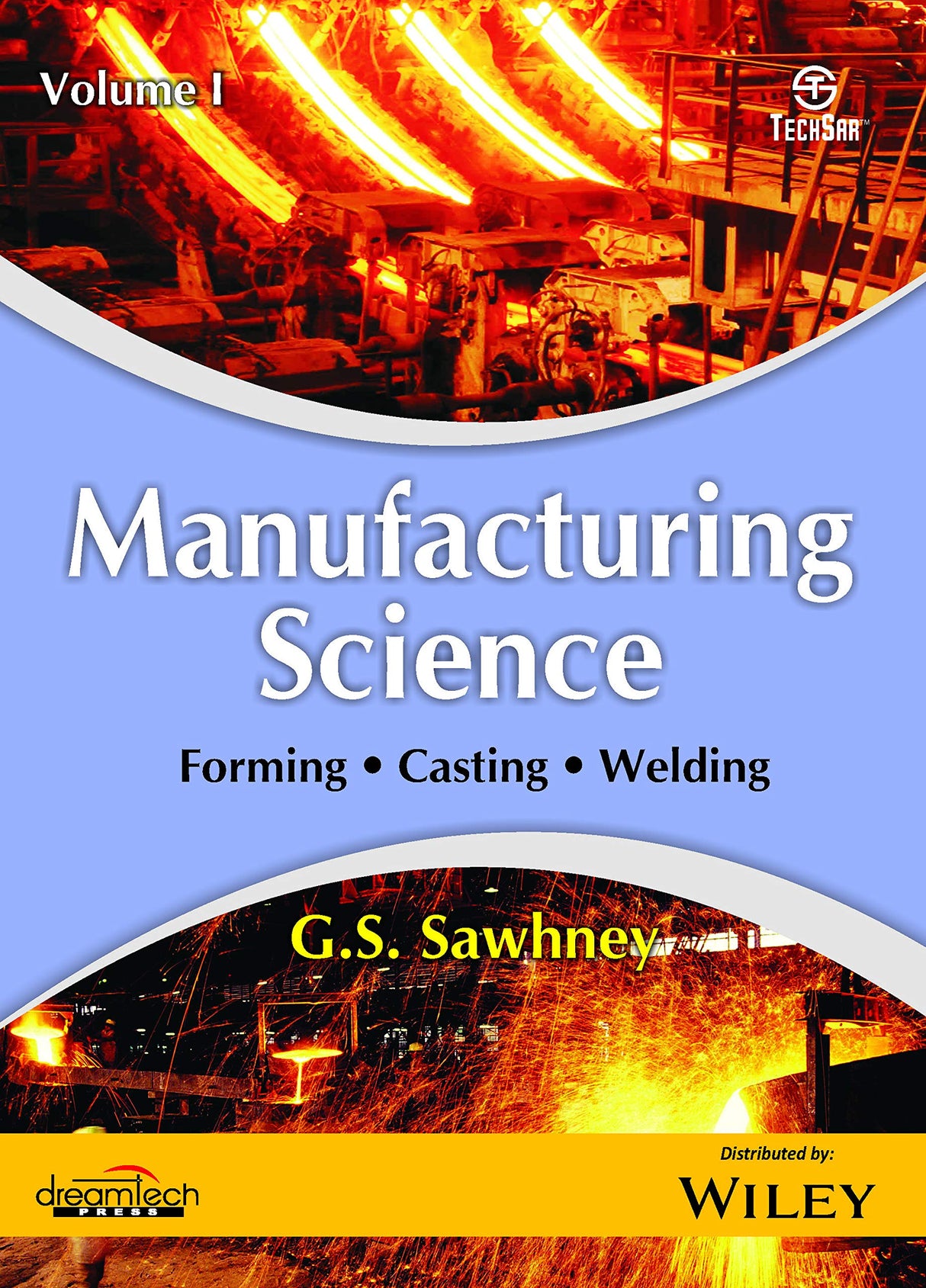 Manufacturing Science, Vol I: Forming, Casting, Welding| k - Retail Maharaj