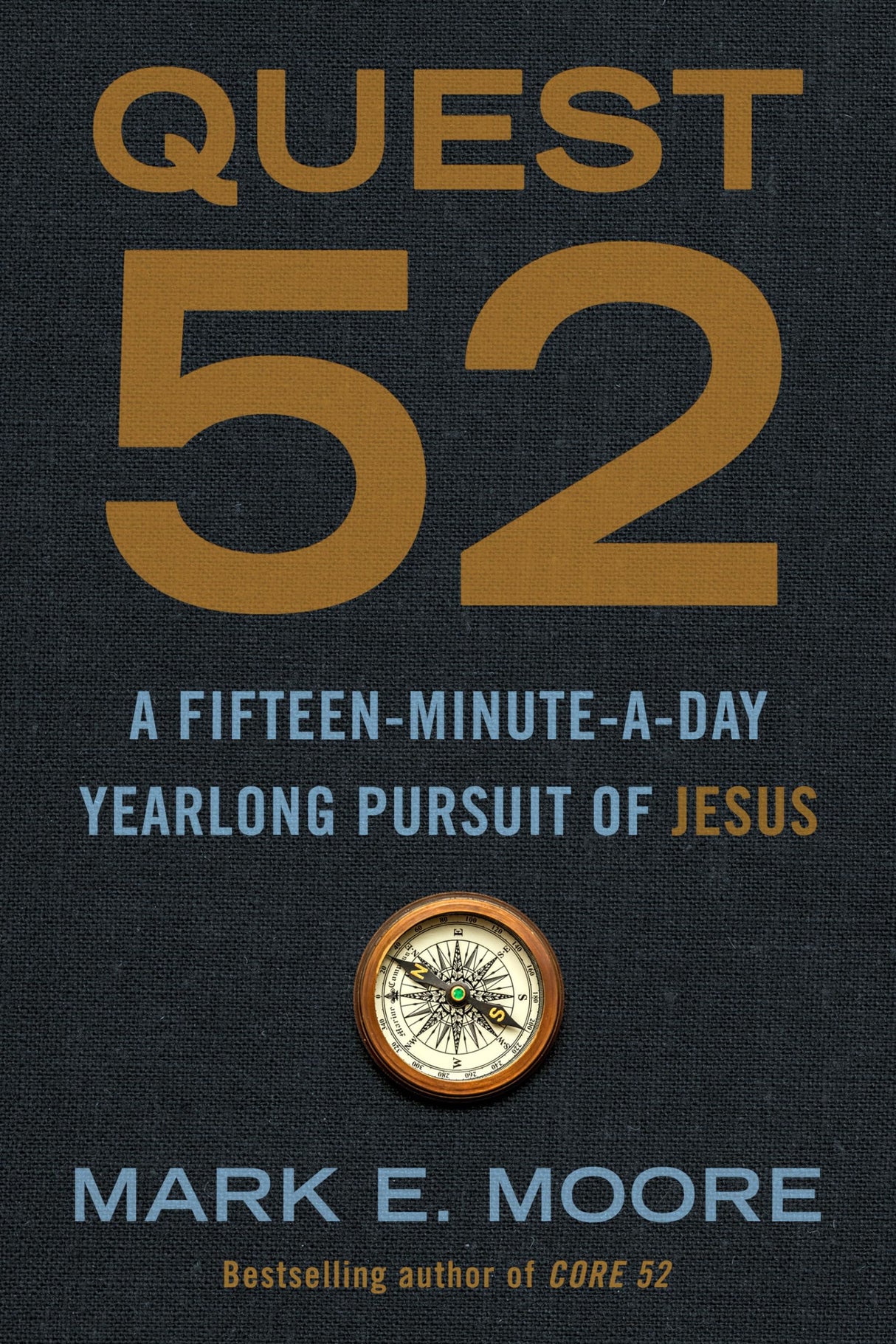 Quest 52: A Fifteen-Minute-a-Day Yearlong Pursuit of Jesus - Retail Maharaj