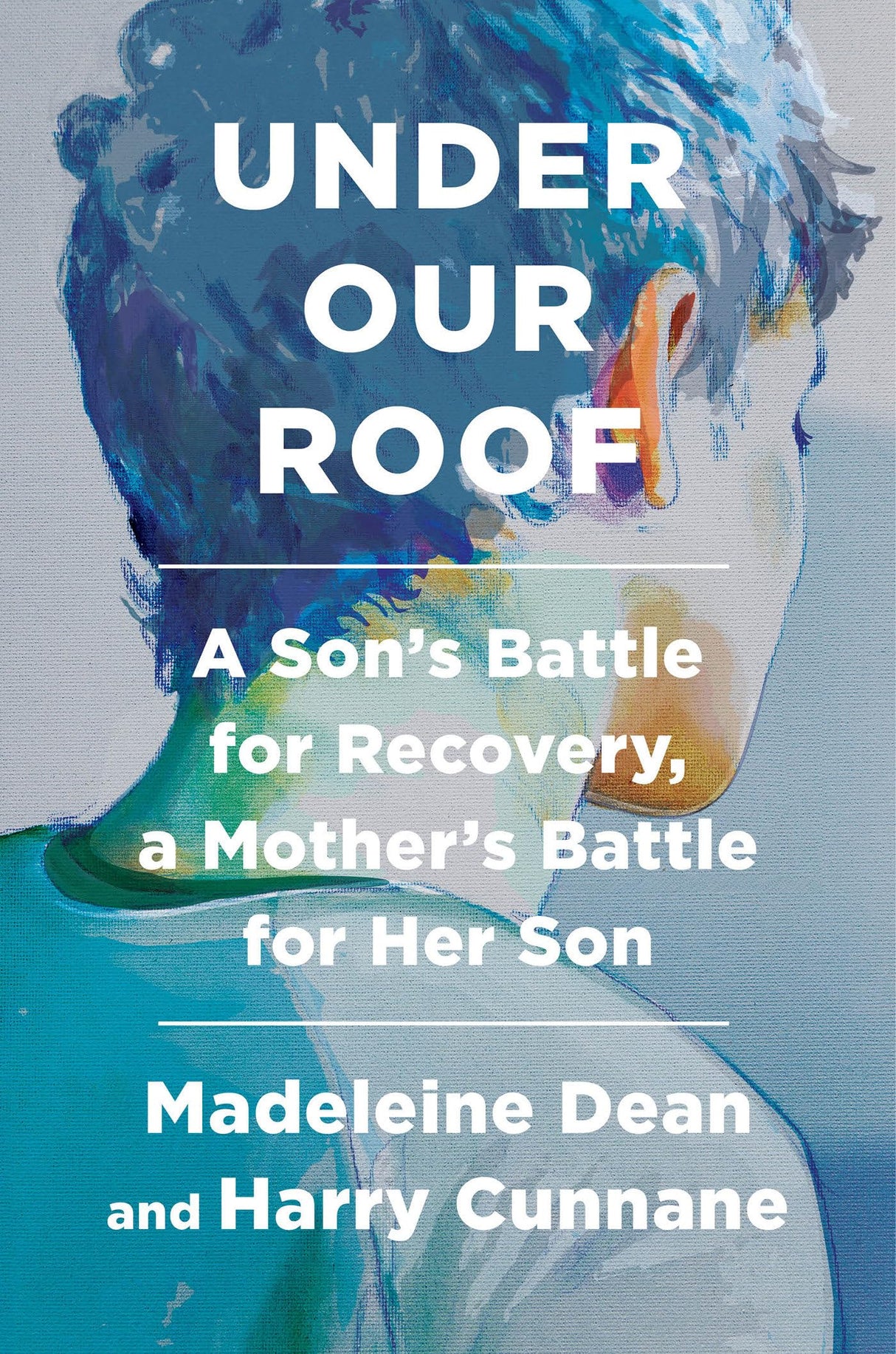 Under Our Roof: A Son's Battle for Recovery, a Mother's Battle for Her Son - Retail Maharaj