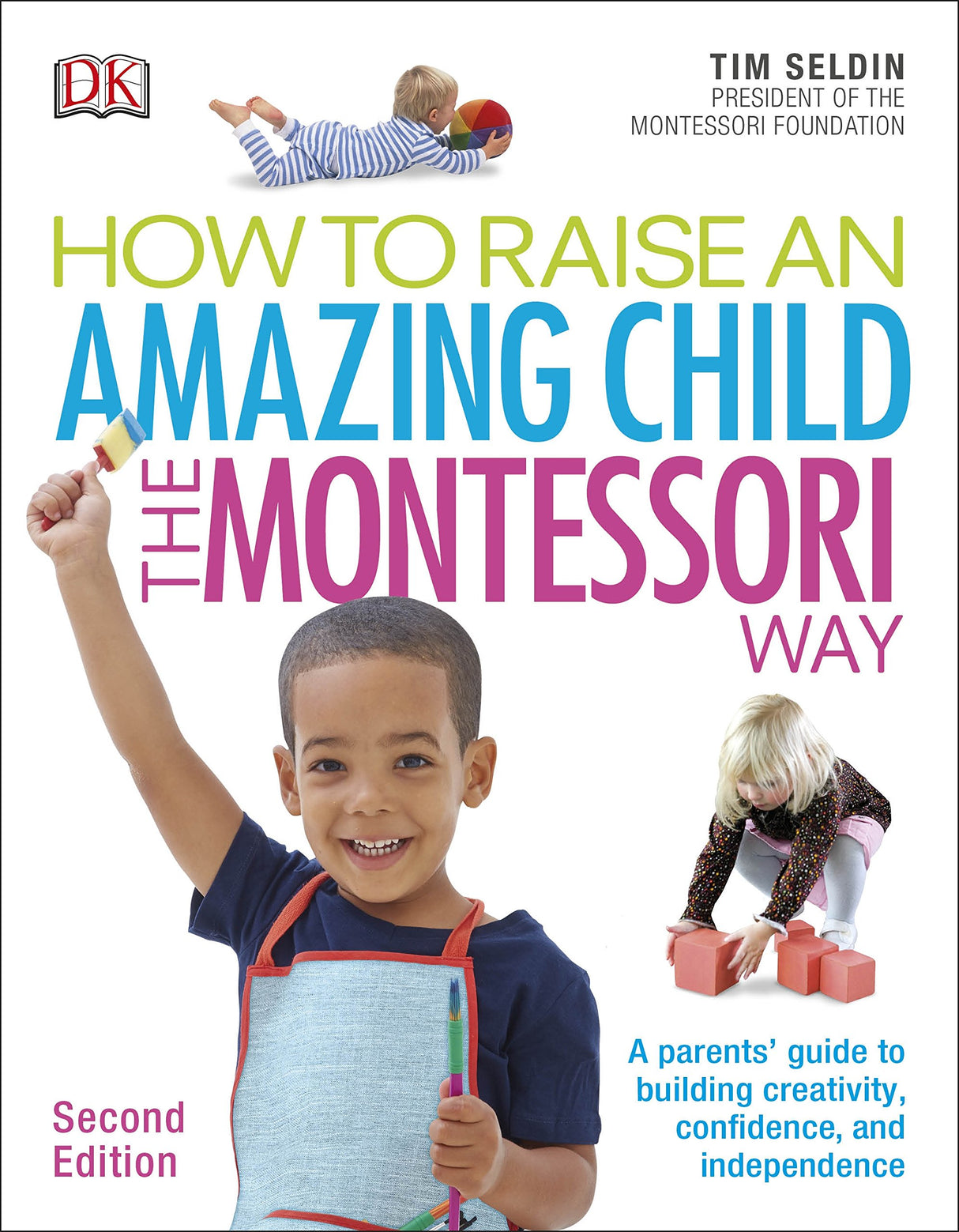 How To Raise An Amazing Child the Montessori Way, 2nd Edition: A Parents' Guide to Building Creativity, Confidence, and Independence - Retail Maharaj