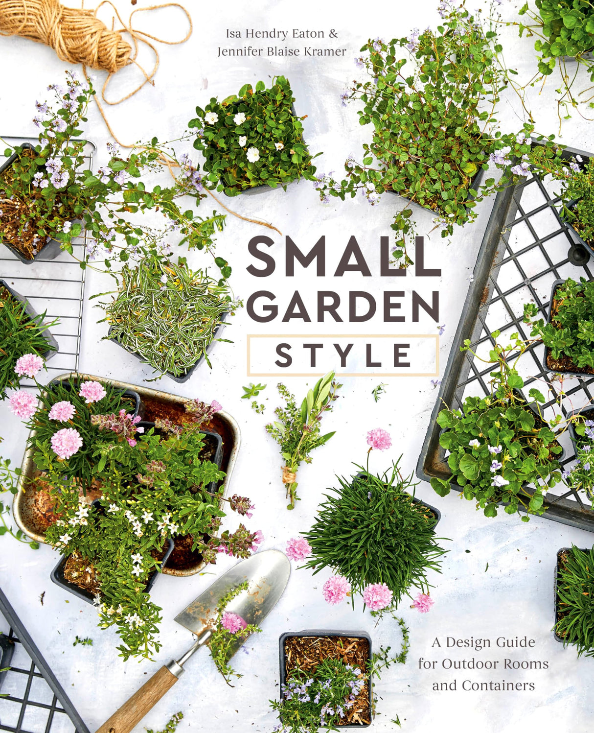 Small Garden Style: A Design Guide for Outdoor Rooms and Containers - Retail Maharaj