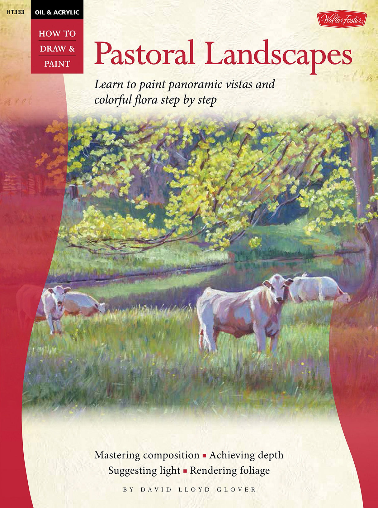 Oil & Acrylic: Pastoral Landscapes: Learn to paint panoramic vistas and colorful flora step by step (How to Draw & Paint) - Retail Maharaj