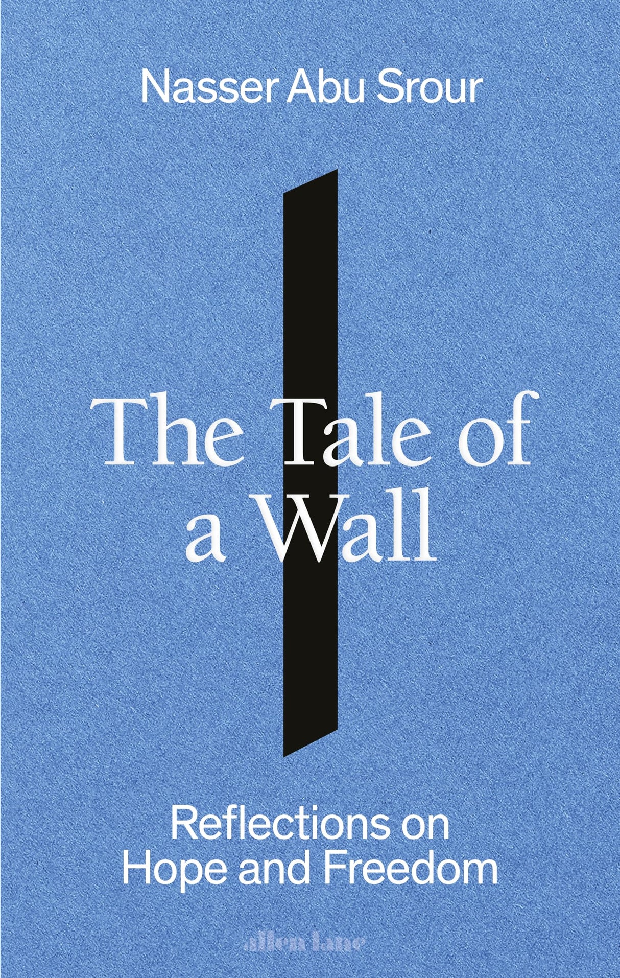 The Tale of a Wall: Reflections on Hope and Freedom - Retail Maharaj