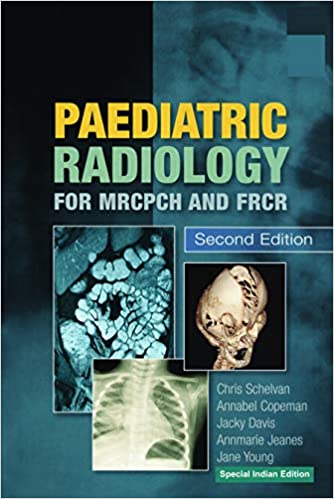 Paediatric Radiology for MRCPCH and FRCR 2nd /2012(Reprint 2021) - Retail Maharaj