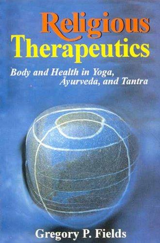 Religious therapeutics: body and health in yoga, ayurveda and tantra - Retail Maharaj