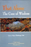 That alone, the core of wisdom: a commentary on Atmopadesa Satakam: the one hundred verses of self-instruction of Narayana Guru, 3rd ed. - Retail Maharaj