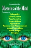 Understanding mysteries of the mind: focussing on telepathy, clairvoyance, psychometry, superstitions, hypnotism, paranormal phenomenon, astral travelling, black magic and dreams - Retail Maharaj
