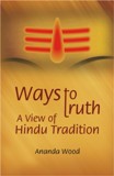 Ways to truth: a view of Hindu tradition - Retail Maharaj