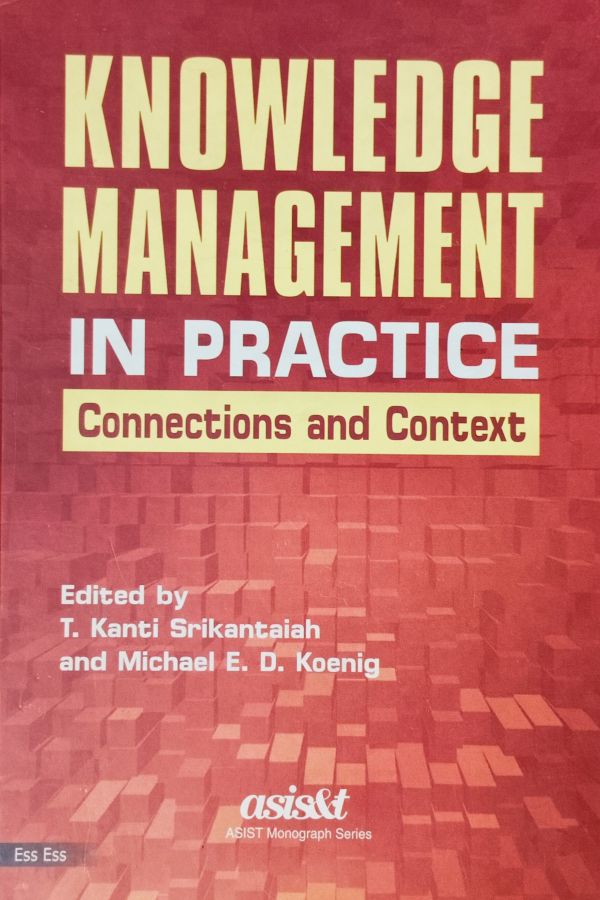 Knowledge Management In Practice (Connection and Context)