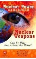 Nuclear Power & the Spread of Nuclear Weapons: Can We Have One Without the Other?
