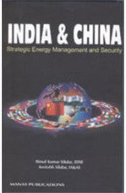 India & China Strategic Energy Management & Security