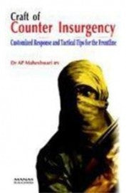 Craft Of Counter Insurgency : Customized Response & Tactical Tips For The Frontline