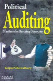 Political Auditing : Manifesto For Rescuing Democracy