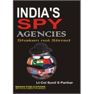 Indias Spy Agencies : Shaken Not Stirred