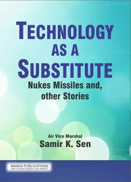 Technology As A Substitute: Nukes, Missiles and other Stories