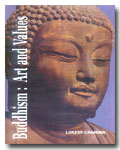 Buddhism: art and values: a collection of research papers and keynote addresses on the evolution of Buddhist art and thought across the lands of Asia - Retail Maharaj