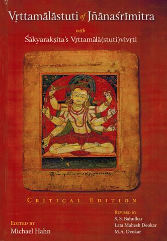 Vrttamalastuti of Jnanasrimitra with Sakyaraksitas Vrttamala(stuti)vivrti (critical edn.), ed. by Michael Hahn, rev. by S. S. Bahulkar, Lata Mahesh Deokar & M. A. Deokar - Retail Maharaj