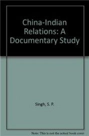 China Indian Relations A Documentary Study - Retail Maharaj