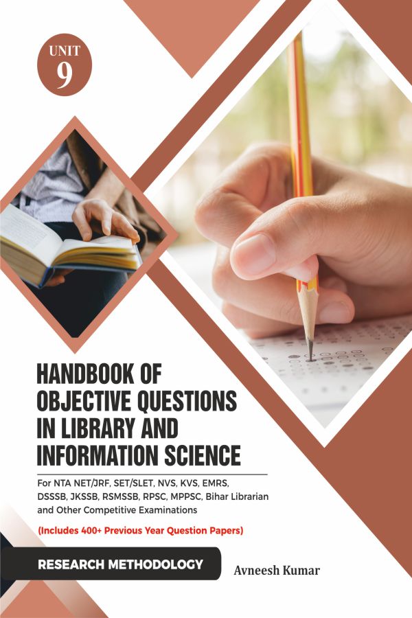 Handbook of Objective Questions in Library and Information Science UNIT- 9: RESEARCH METHODOLOGY