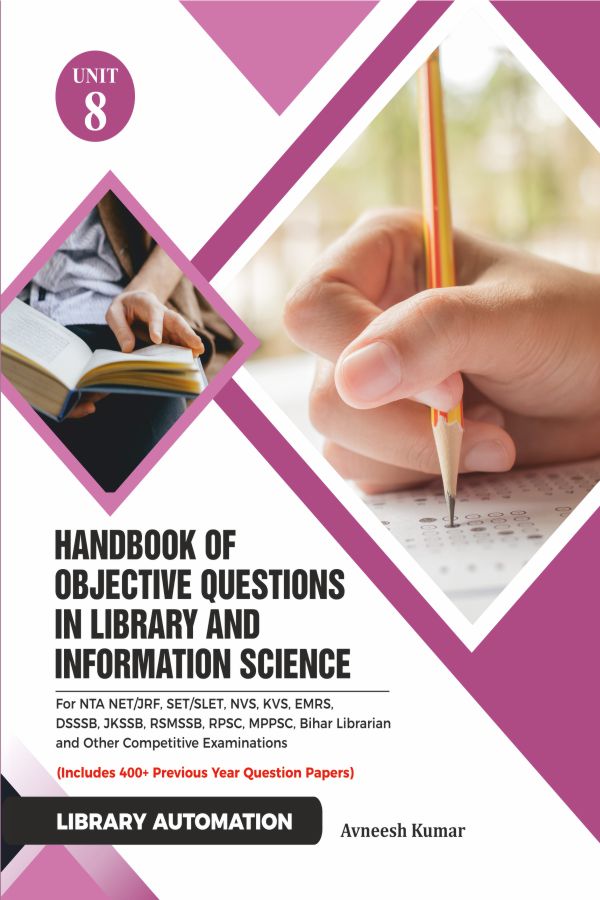 Handbook of Objective Questions in Library and Information Science UNIT- 8: LIBRARY AUTOMATION
