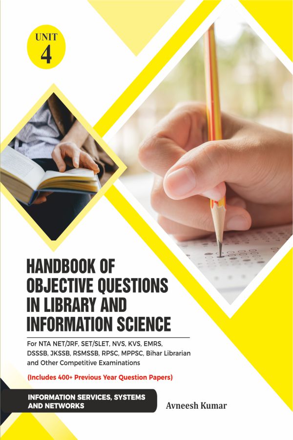 Handbook of Objective Questions in Library and Information Science UNIT-4: INFORMATION SERVICES, SYSTEMS AND NETWORKS