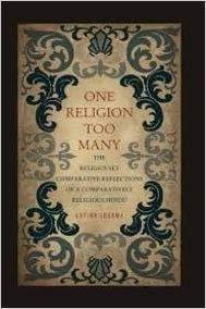 One religion too many: the religiously comparative reflections of a comparatively religious Hindu - Retail Maharaj