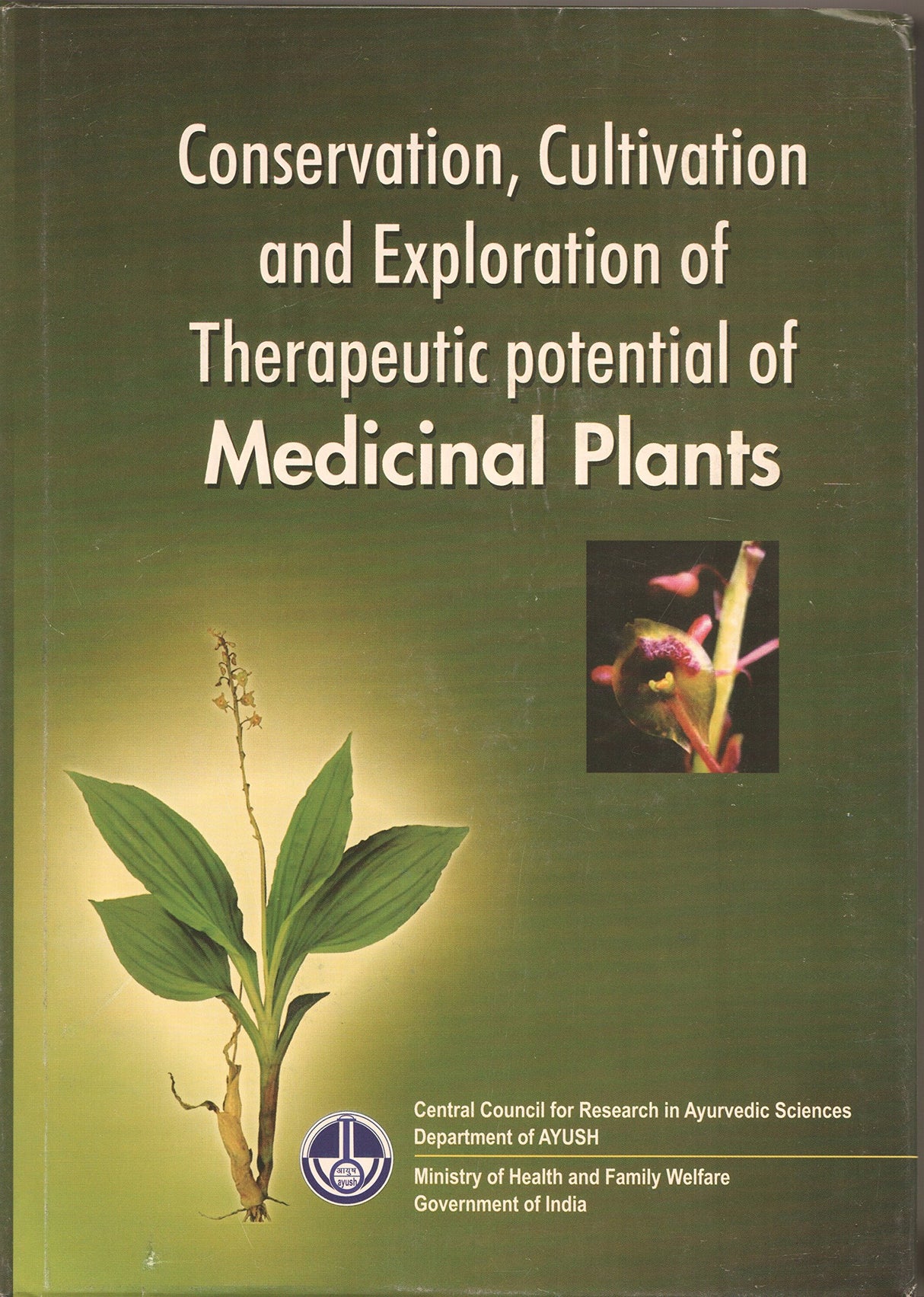 Conservation, Cultivation and Exploration of Therapeutic Potential of Medicinal Plants