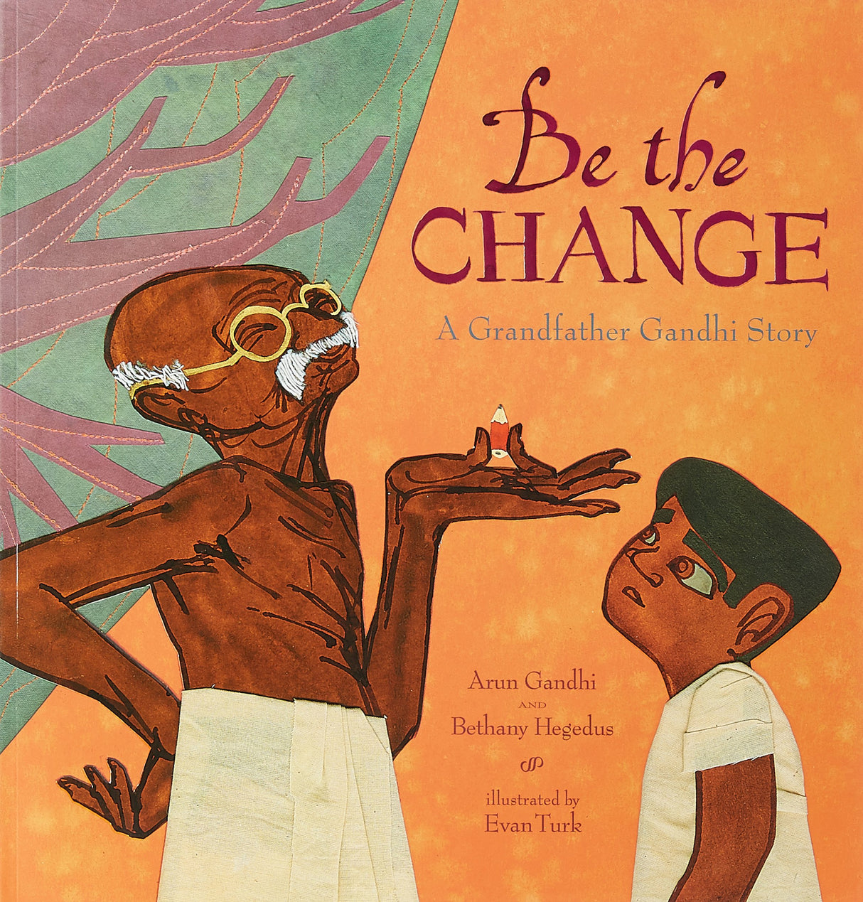 Be The Change: A Grandfather Gandhi Story - Retail Maharaj