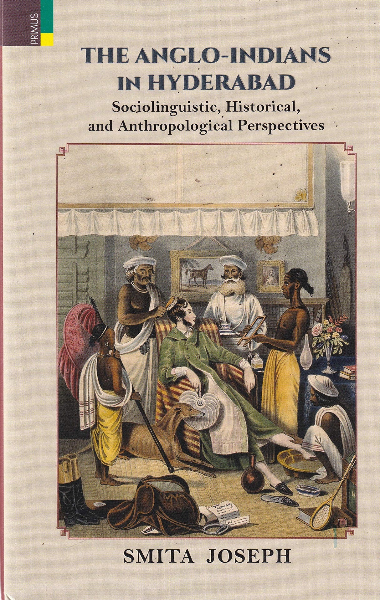 The Anglo-Indians In Hyderabad Sociolinguistic, Historical, and Anthropological Perspectives - Retail Maharaj