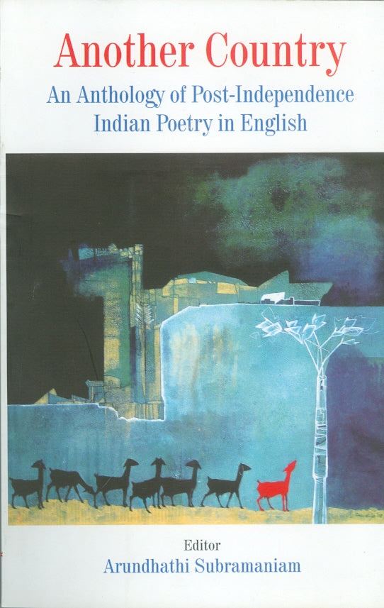 Another Country: An Anthology of Post-Independence Indian Poetry In English - Retail Maharaj