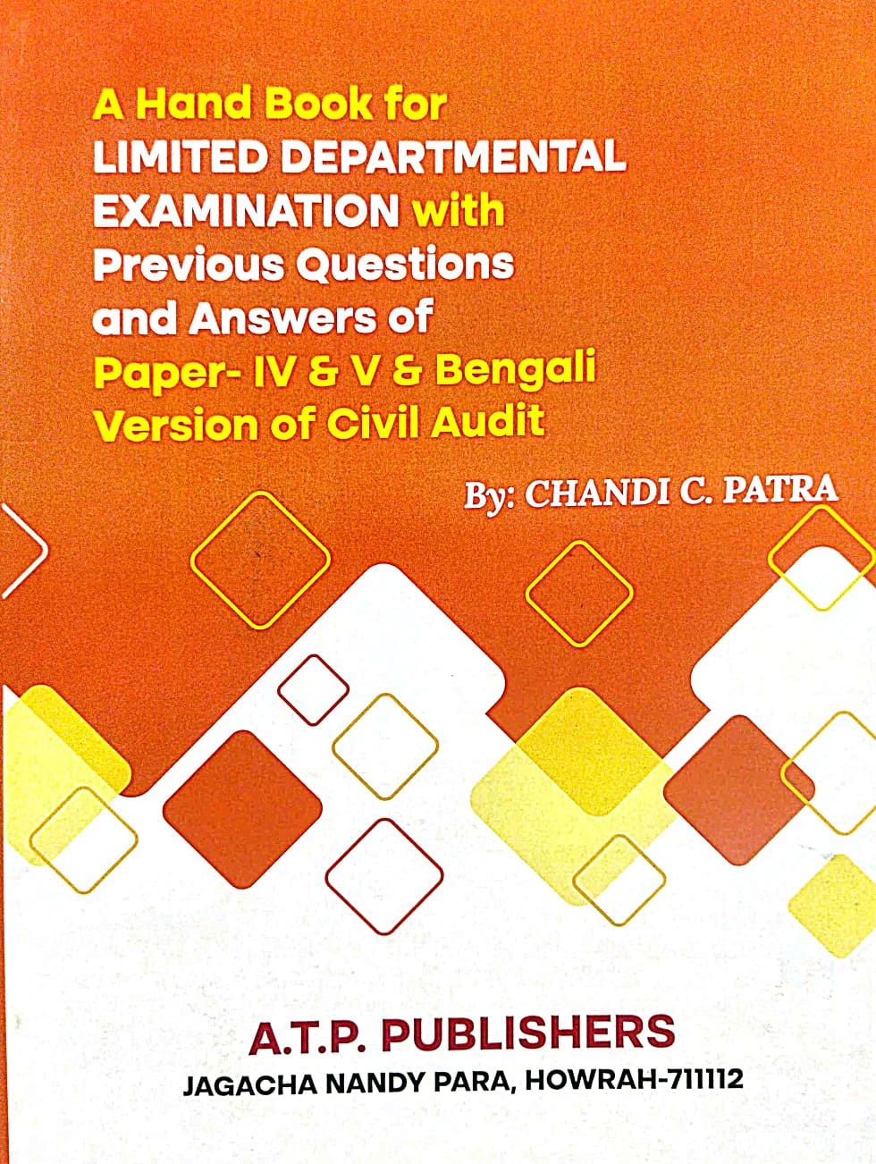 A Hand Book for Limited Departmental Examination with Previous Questions and Answers of Paper-IV & V and Bengali Version of Civil Audit - Retail Maharaj