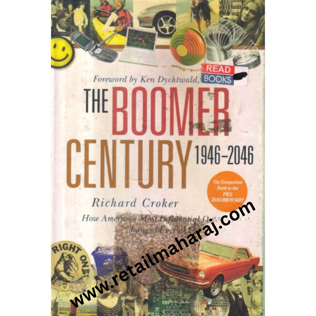the boomer century 1946 2046 How Americas Most Influential Generation Changed Everything - Retail Maharaj