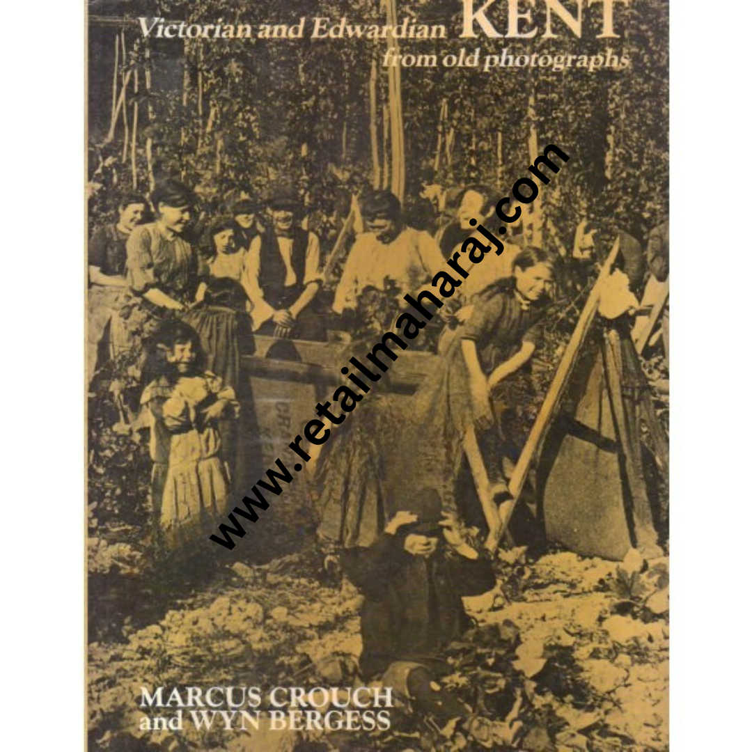 victorian and edwardian kent from old photographs - Retail Maharaj