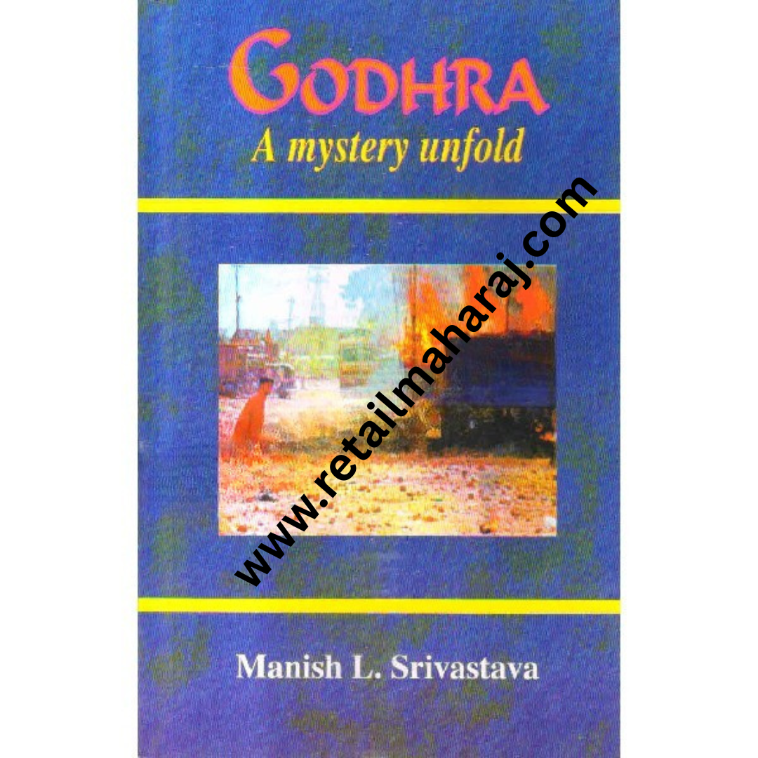 Godhra a mystery unfold - Retail Maharaj