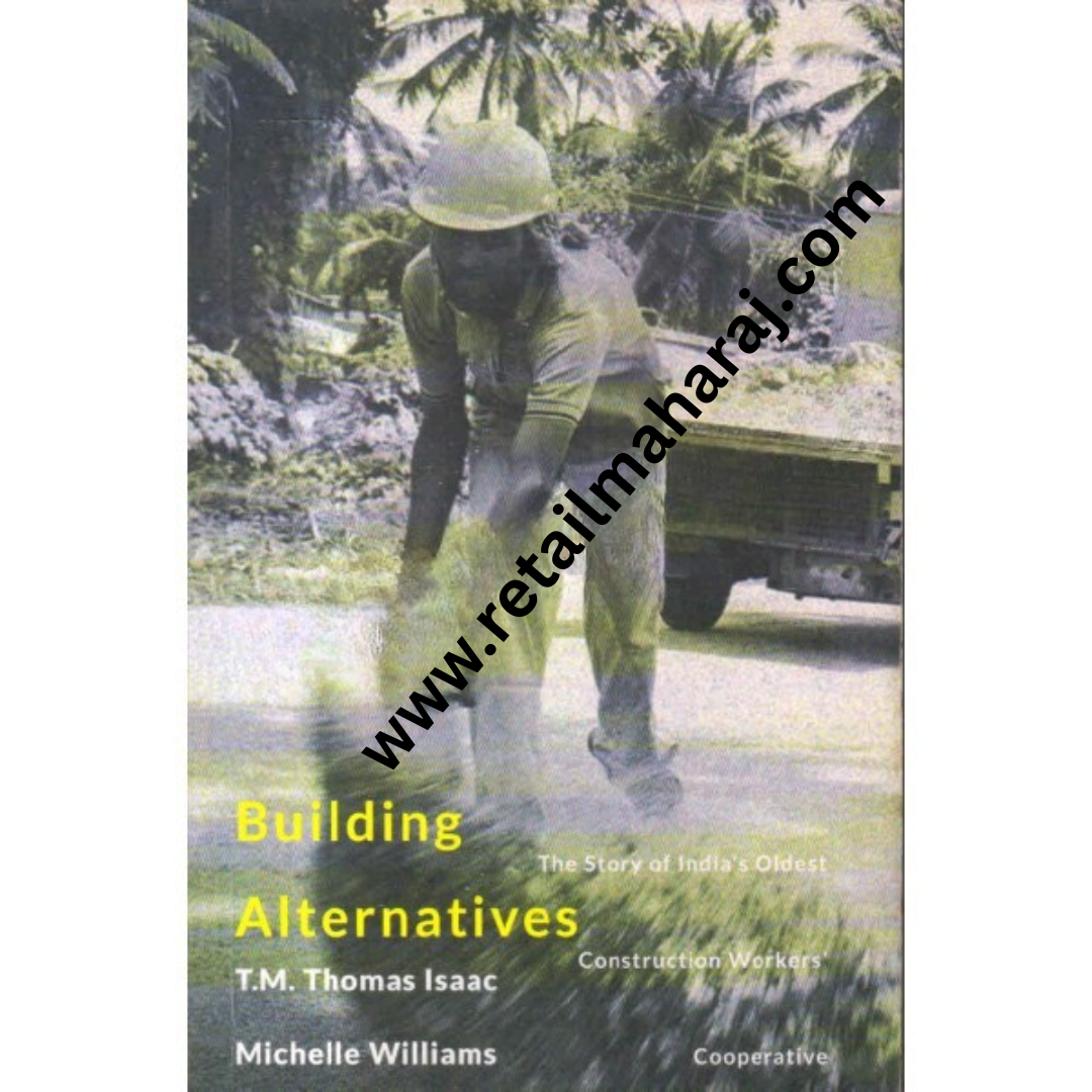 Building alternatives the story of indias oldest construction workers - Retail Maharaj