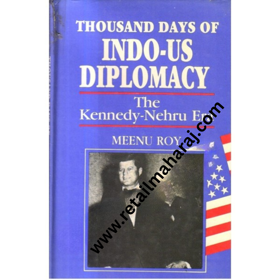 Thousand Days of Indo-Us Diplomacy - Retail Maharaj