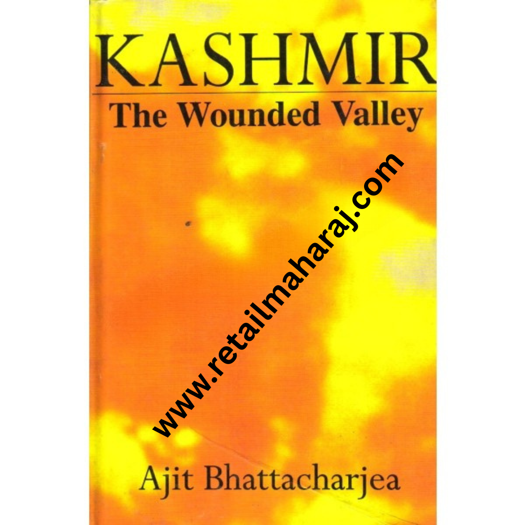 Kashmir The Wounded Valley - Retail Maharaj