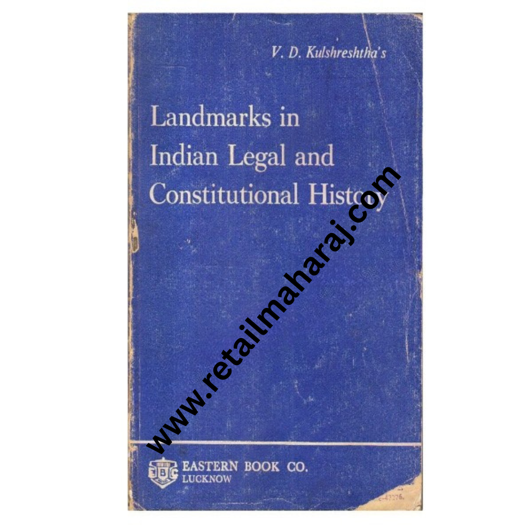 Landmarks in Indian Legal and Constitutional History - Retail Maharaj